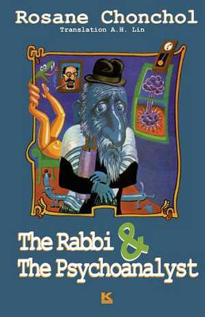 The Rabbi and the Psychoanalyst de Rosane Chonchol