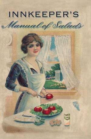 Innkeeper's Manual of Salads de Daniel M. Myers