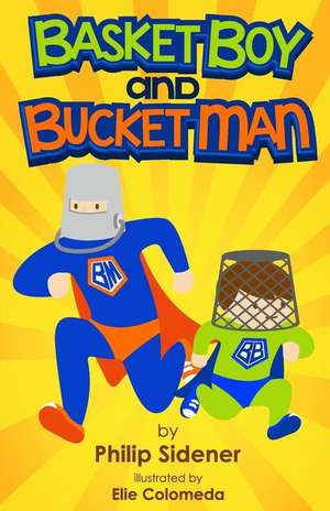 Basket Boy and Bucket Man de Patricia Sidener