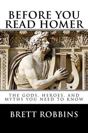 Before You Read Homer de Brett Robbins