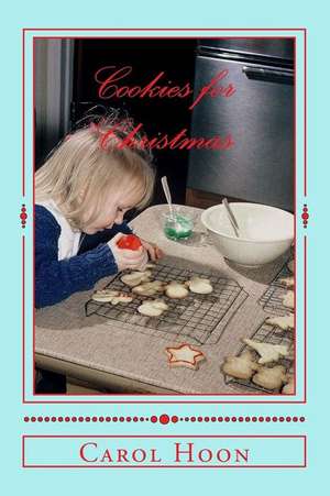 Cookies for Christmas de Carol Hoon