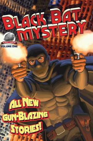 Black Bat Mysteries Volume One de Mark Justice