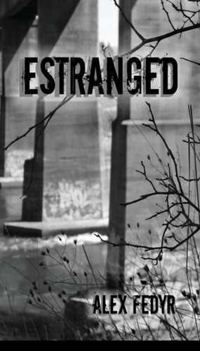 Estranged de Alex Fedyr