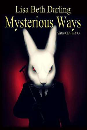 Mysterious Ways de Lisa Beth Darling