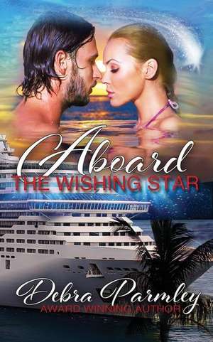 Aboard the Wishing Star de Debra Parmley