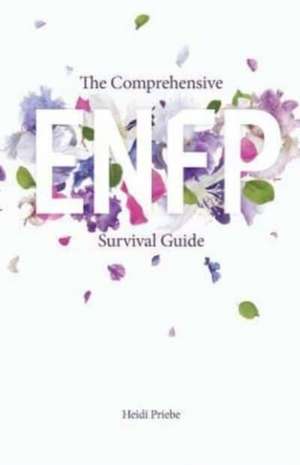 The Comprehensive Enfp Survival Guide de Heidi Priebe