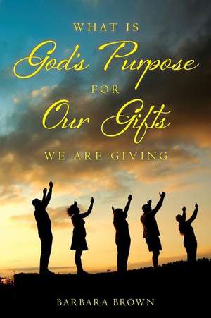 What Is God's Purpose for Our Gifts We Are Giving