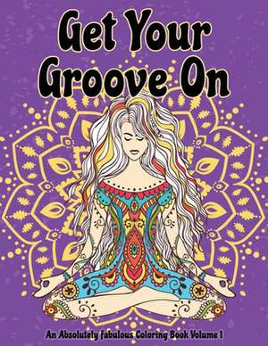 Get Your Groove on