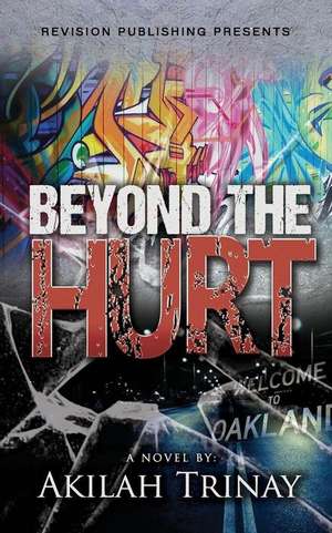 Beyond the Hurt de Akilah Trinay