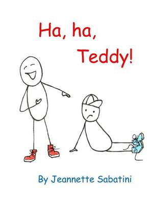 Ha, Ha, Teddy!