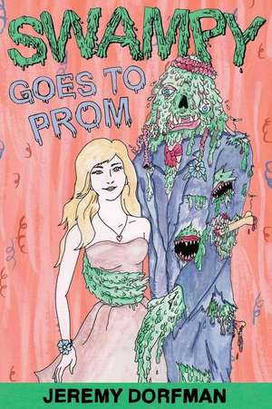 Swampy Goes to Prom de Jeremy Dorfman