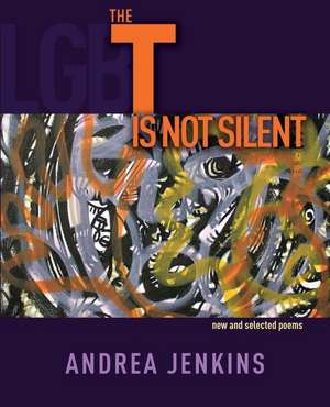 The T is Not Silent de Andrea Jenkins