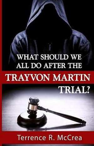 What Should We All Do After the Trayvon Martin Trial?