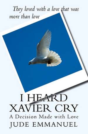 I Heard Xavier Cry