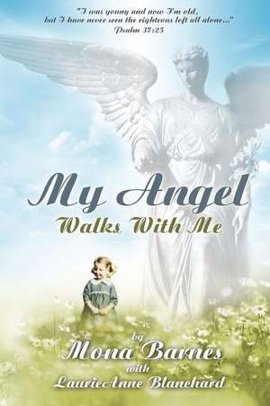 My Angel Walks with Me de Mona Barnes