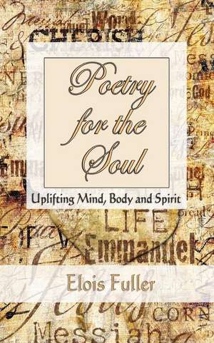 Poetry for the Soul de Elois Fuller