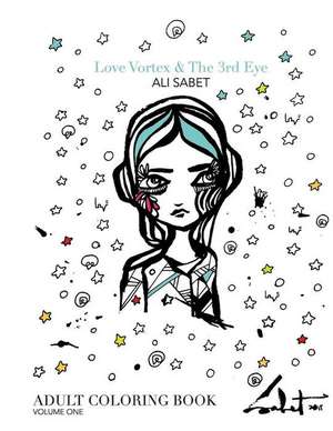 Adult Coloring Book by Ali Sabet, Love Vortex & the 3rd Eye