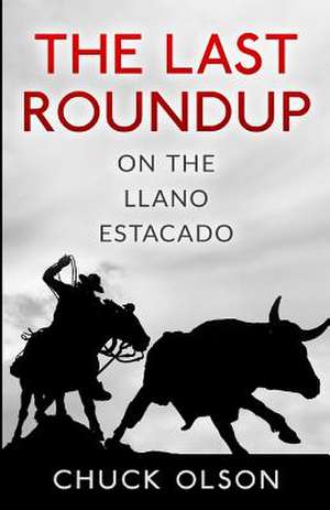 The Last Roundup on the Llano Estacado