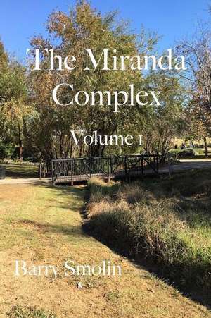 The Miranda Complex Volume 1 de Barry Smolin