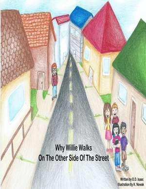 Why Willie Walks on the Other Side of the Street