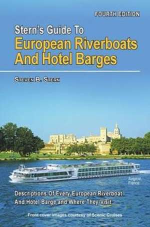 Stern's Guide to European Riverboats and Hotel Barges de Steven B. Stern