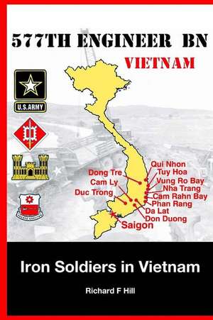 Iron Soldiers in Vietnam de Richard F. Hill