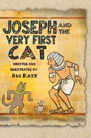 Joseph and the Very First Cat de Avi Katz