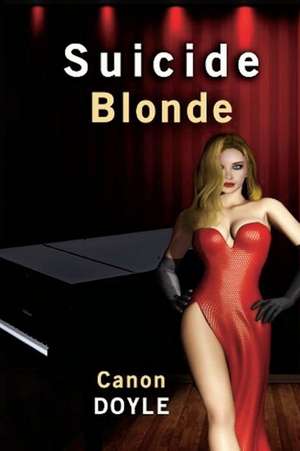 Suicide Blonde de Canon Doyle