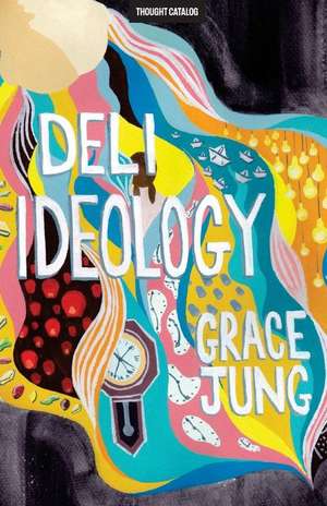 Deli Ideology de Grace Jung