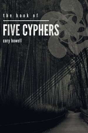 The Book of Five Cyphers de Cory Howell