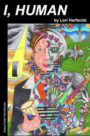 I, Human de Lori Harfenist