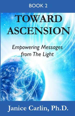 Toward Ascension de Janice Carlin