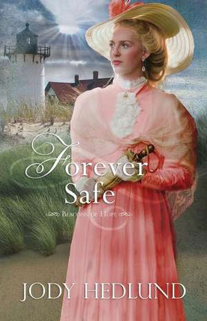 Forever Safe de Jody Hedlund