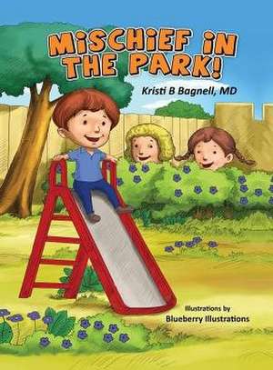 Mischief in the Park! de Kristi B Bagnell