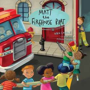 Matt The Firehouse Brat de Ivan Covin