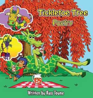 Tickletoe Tree Poetry de Russ Towne