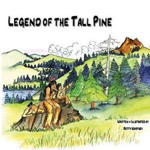 Legend of the Tall Tree de Betty J. Worthey