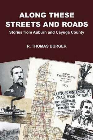 Along These Streets and Roads de R. Thomas Burger