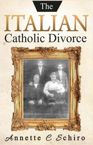 The Italian Catholic Divorce de Annette C. Schiro