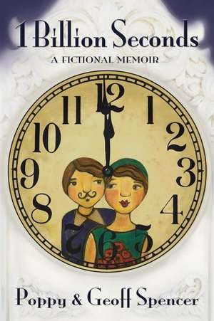 1 Billion Seconds de Poppy &. Geoff Spencer