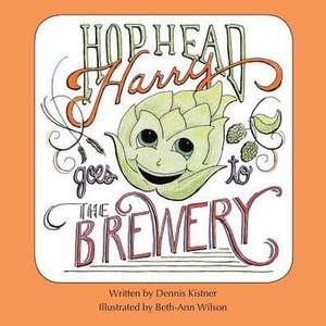 Hophead Harry Goes to the Brewery de Dennis Kistner