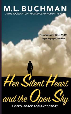 Her Silent Heart and the Open Sky de M. L. Buchman