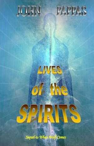 Lives of the Spirits de John A Pappas