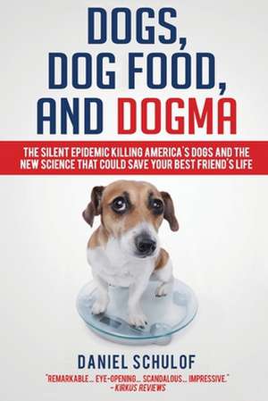 Dogs, Dog Food, and Dogma de Daniel Schulof