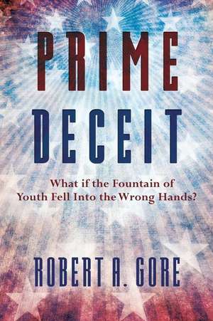 Prime Deceit de Robert a Gore