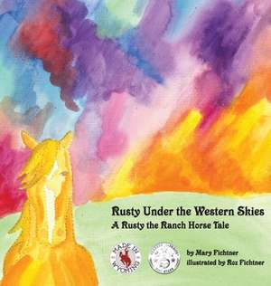 Rusty Under the Western Skies de Mary Fichtner