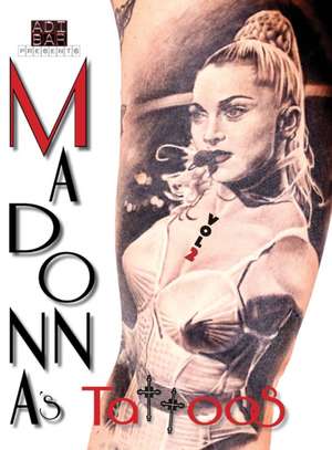 Madonna's Tattoos Book Vol.2 de Adi Bar