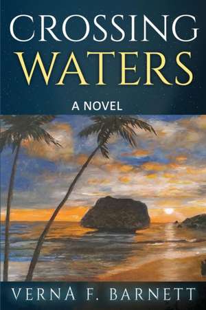 Crossing Waters de Verna F Barnett