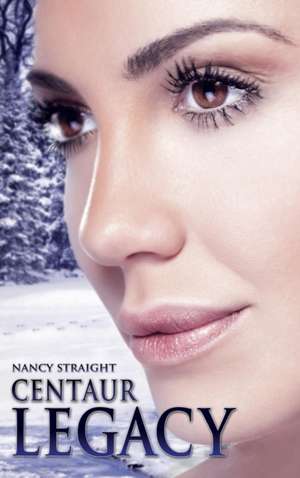 Centaur Legacy de Nancy Straight