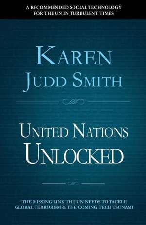 United Nations Unlocked de Karen Judd Smith